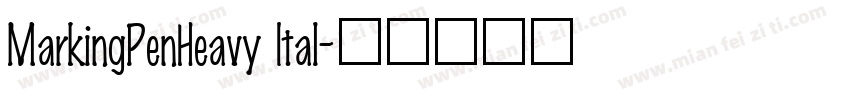 MarkingPenHeavy Ital字体转换